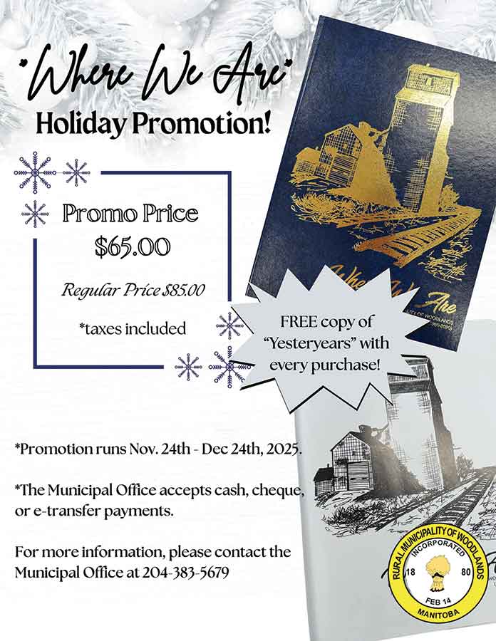The RM of Woodlands is offering its 2021 history book Where We Are at a reduced holiday price of $65 including GST until Dec. 24, 2025. Each purchase also includes a free copy of the municipality’s earlier history book Yesteryears, published in 1978