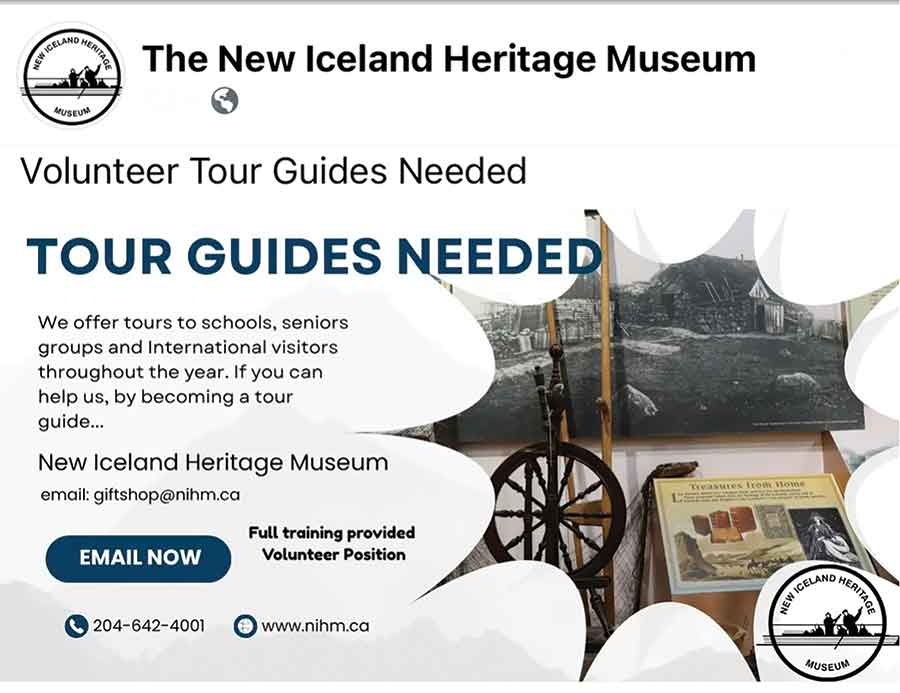The New Iceland Heritage Museum in Gimli is looking for volunteers to lead tours and undertake other volunteer jobs. Full training is provided. Youth aged 16 and older can benefit from having volunteer experience on their resumés when they later apply for jobs or educational bursaries